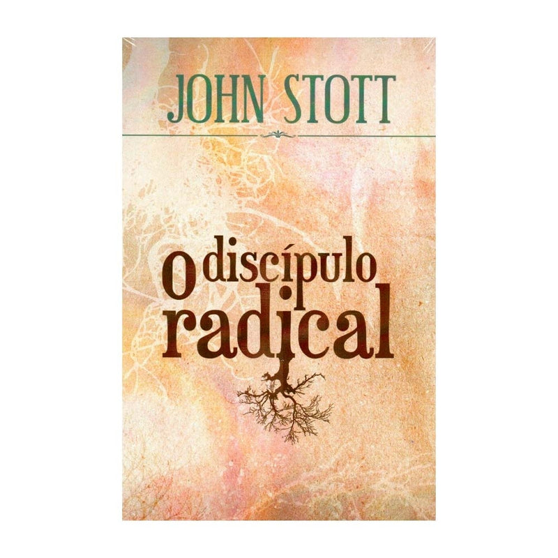 O Discípulo Radical - John Stott