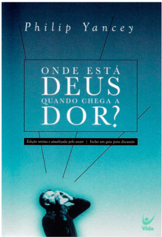 Livro Onde Deus Está Quando Chega A Dor? - Philip Yancey