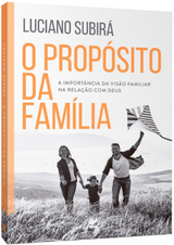 Livro O Propósito Da Família - Luciano Subirá