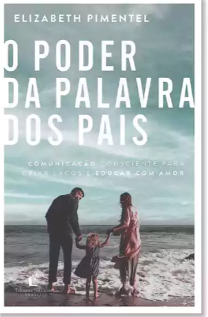 Livro O Poder Da Palavra Dos Pais - Elizabeth Pimentel