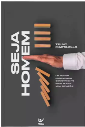 Livro Seja Homem - Telmo Martinello