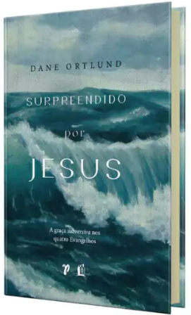 Livro Surpreendido Por Jesus - Dane Ortlund