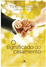 Livro O Significado Do Casamento - Timothy Keller