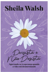 Livro Persista E Não Desista - Sheila Walsh