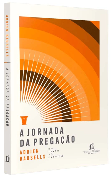 Livro A Jornada Da Pregação - Adrien Bausells