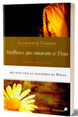 Livro Mulheres Que Amaram A Deus - Elizabeth George