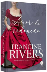 Livro Amor de Redenção - Francine Rivers