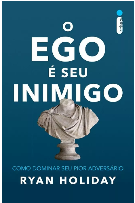 Livro O Ego é Seu Inimigo - Ryan Holiday