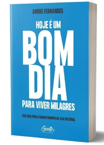 Livro Hoje É Um Bom Dia Para Viver Milagres - André Fernandes