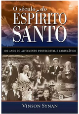 Livro O século do Espírito Santo - Vinson Synan