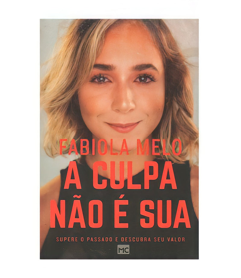 A Culpa Não É Sua - Fabiola Melo