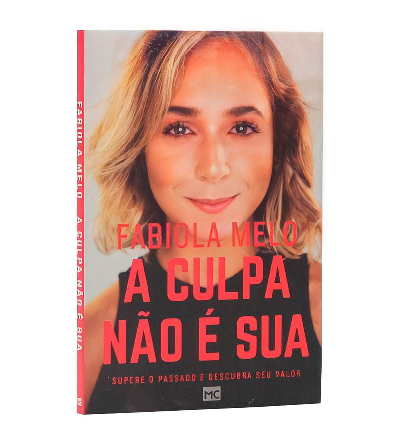 A Culpa Não É Sua - Fabiola Melo