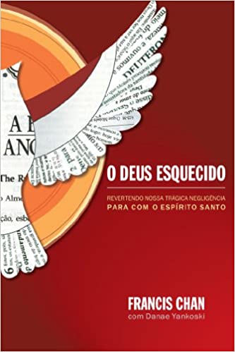 Livro O Deus Esquecido - Francis Chan