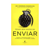 Pense Bem Antes De Enviar - Dr. Emerson Eggerichs