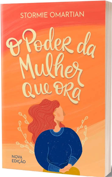 Livro O Poder Da Mulher Que Ora - Stormie Omartian - Nova Edição