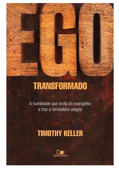 Livro Ego Transformado - Timothy Keller
