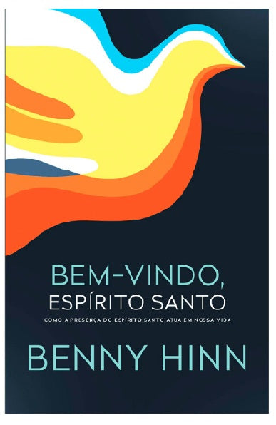 Livro Bem-Vindo Espírito Santo - Benny Hinn