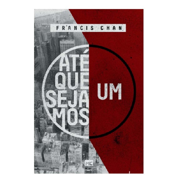 Até Que Sejamos Um - Francis Chan