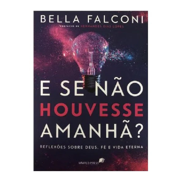 Livro E se não houvesse amanhã? Bella Falconi