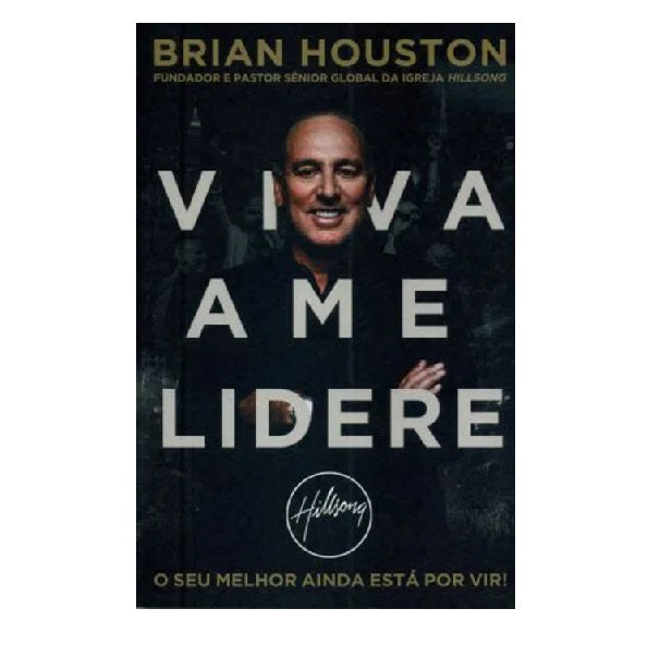 Livro Viva Ame Lidere - Brian Houston