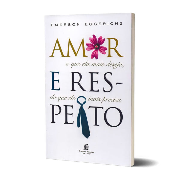 Amor E Respeito - Emerson Eggerichs