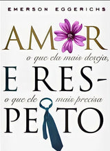 Amor E Respeito - Emerson Eggerichs