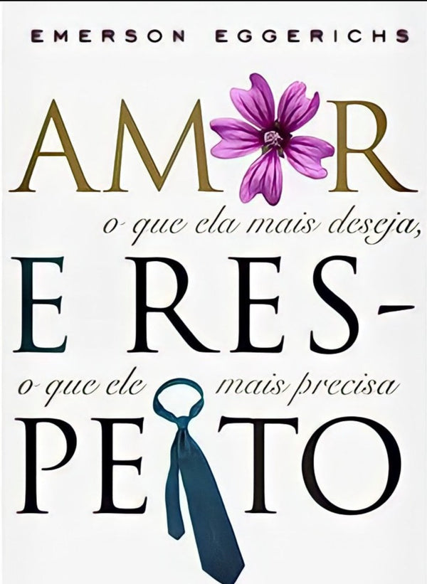 Amor E Respeito - Emerson Eggerichs