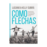 Como Flechas - Luciano e Kelly Subirá